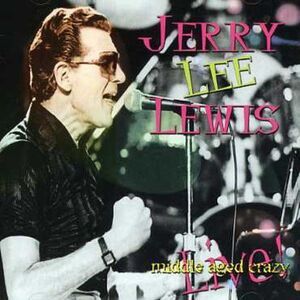Jerry Lee Lewis - Middle Aged Crazy  CD